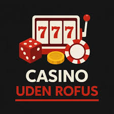 Udenlandske Casino uden ROFUS Din Guide til Sikker Spiloplevelse Udenlandske Casino uden ROFUS Din Guide til Sikker Spiloplevelse